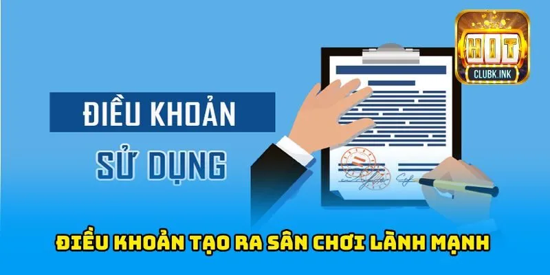 Điều khoản HITCLUB tạo ra sân chơi lành mạnh