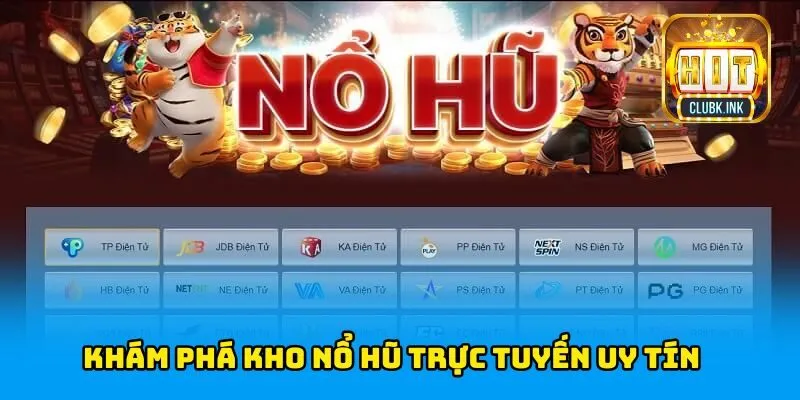 Kho game nổ hũ quay thưởng HITCLUB ấn tượng