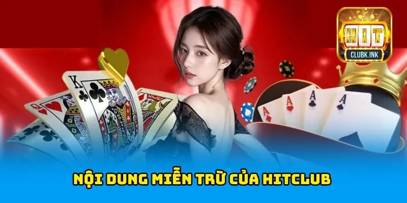 Nội dung miễn trừ của HITCLUB