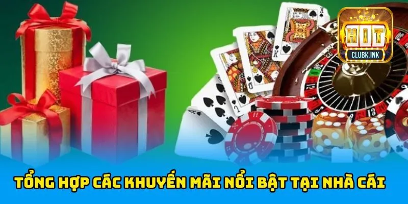 Tổng hợp các khuyến mãi nổi bật tại nhà cái